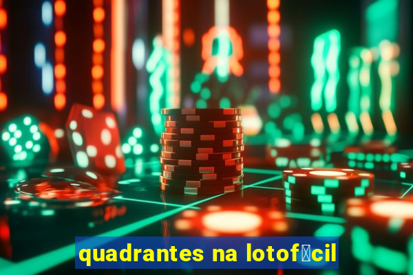 quadrantes na lotof谩cil