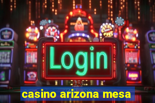 casino arizona mesa