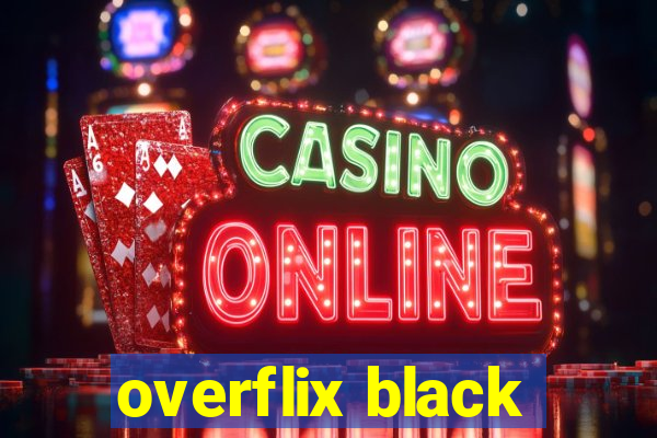 overflix black