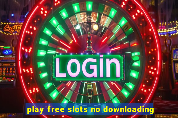 play free slots no downloading