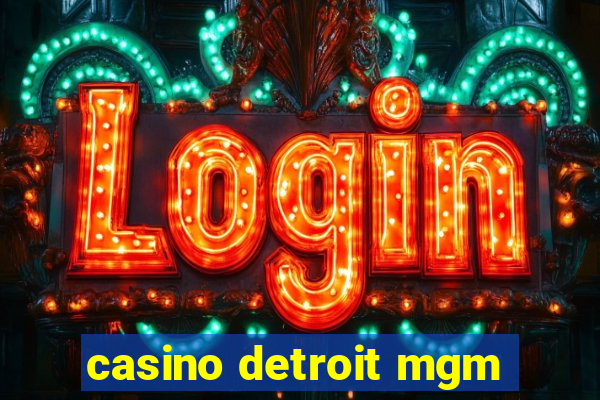 casino detroit mgm