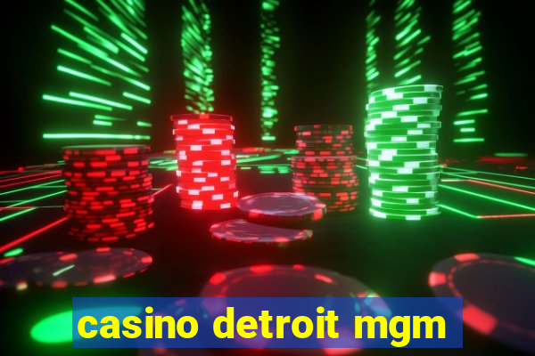 casino detroit mgm