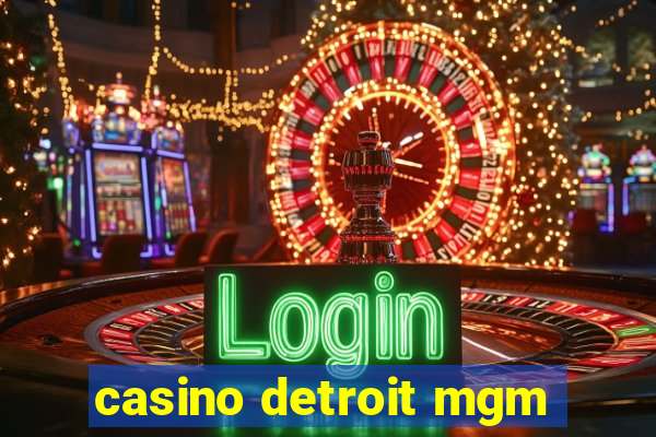 casino detroit mgm