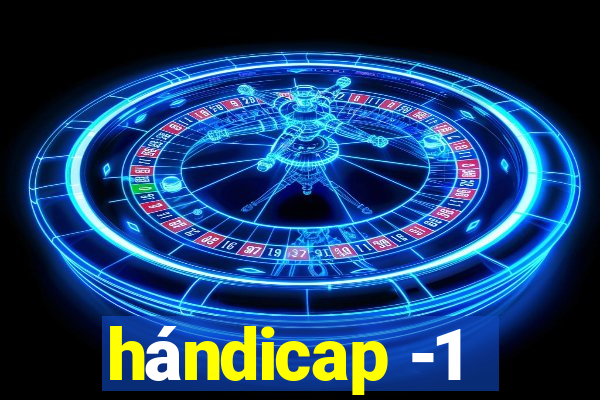 hándicap -1