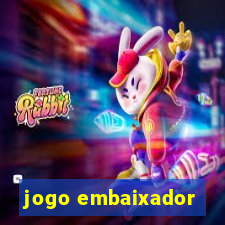 jogo embaixador