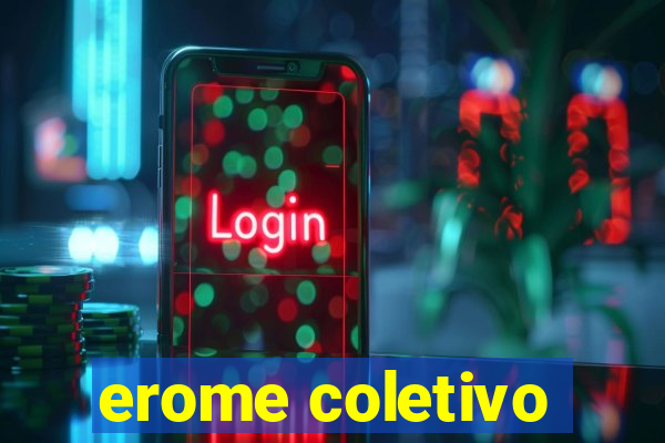 erome coletivo