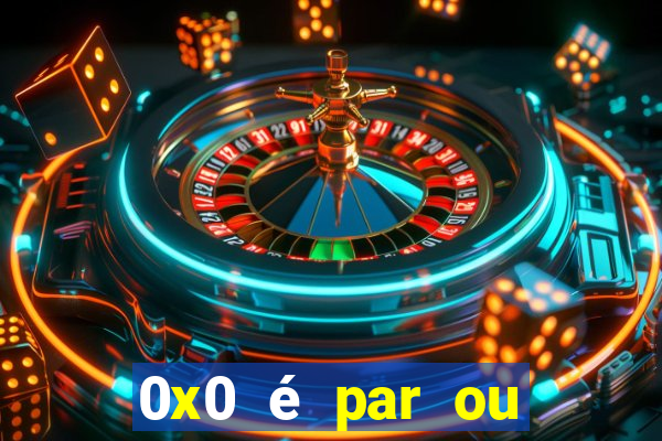 0x0 é par ou ímpar bet365