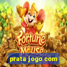 prata jogo com