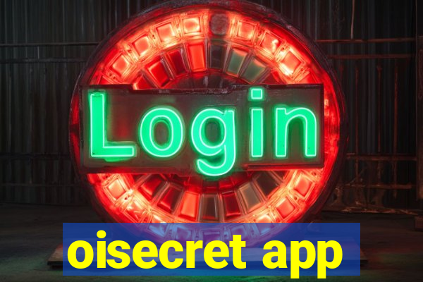 oisecret app