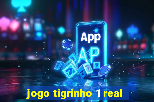 jogo tigrinho 1 real