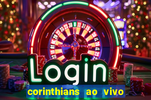 corinthians ao vivo futebol play