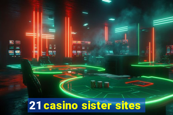 21 casino sister sites