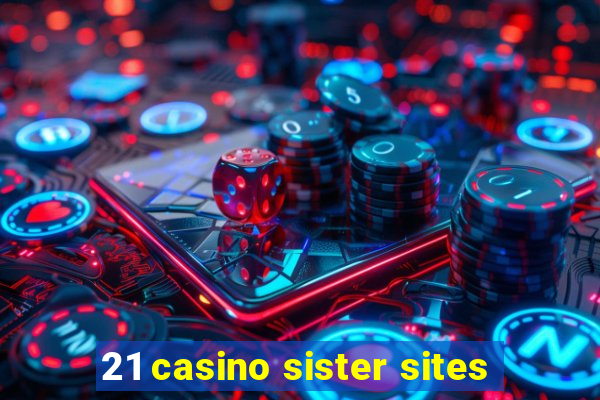 21 casino sister sites