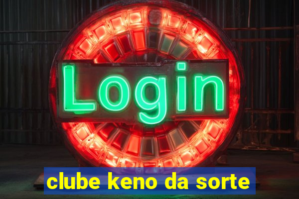 clube keno da sorte