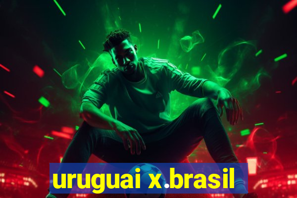 uruguai x.brasil