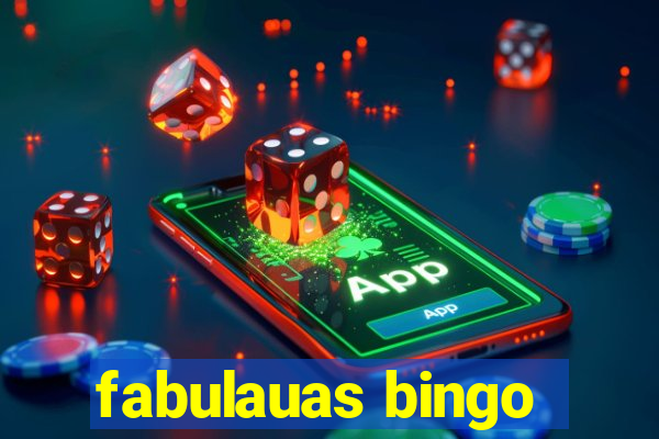 fabulauas bingo