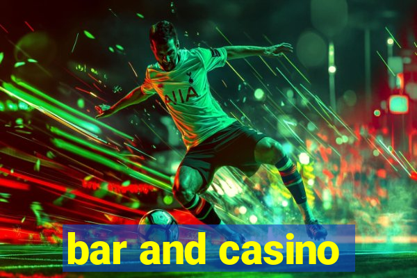 bar and casino