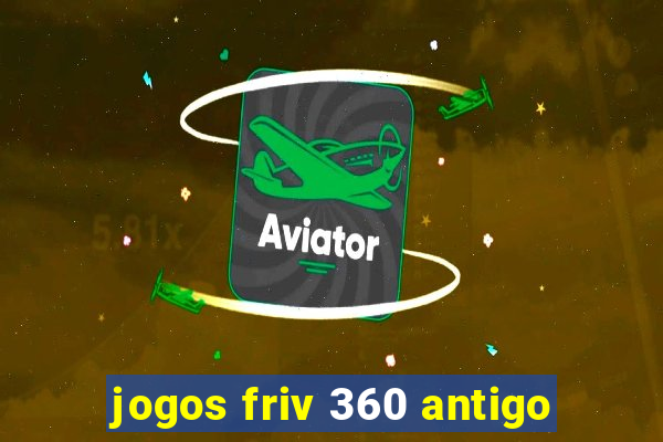 jogos friv 360 antigo