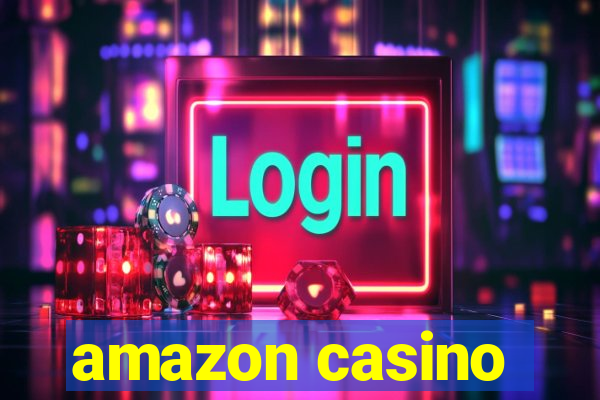 amazon casino