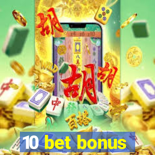 10 bet bonus