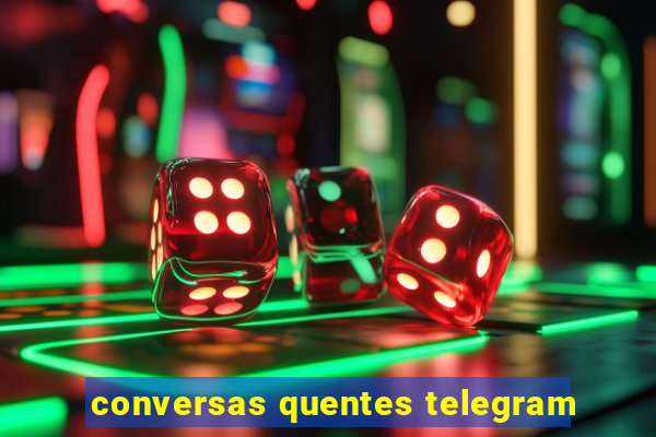 conversas quentes telegram