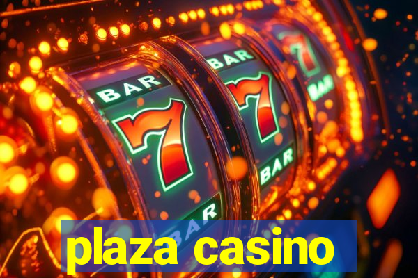 plaza casino