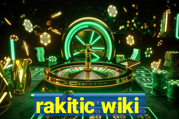 rakitic wiki