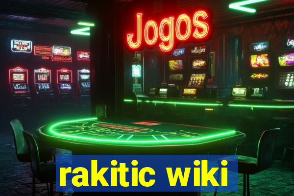 rakitic wiki