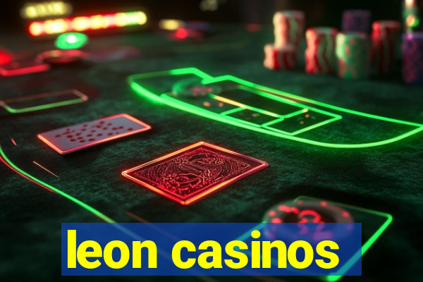 leon casinos