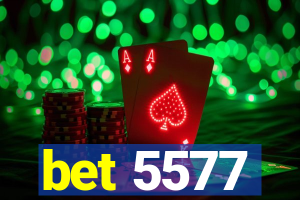 bet 5577