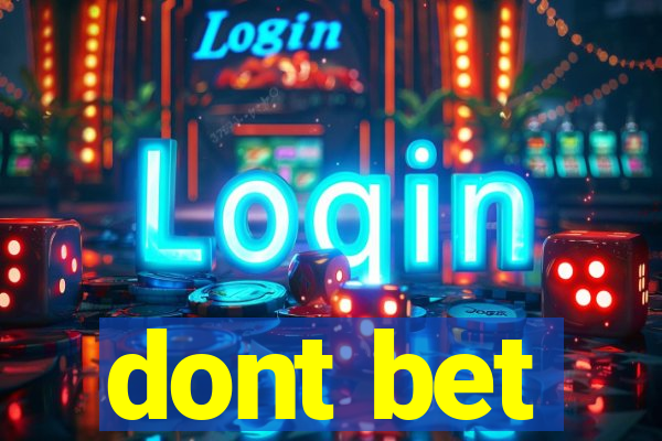 dont bet