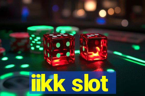 iikk slot