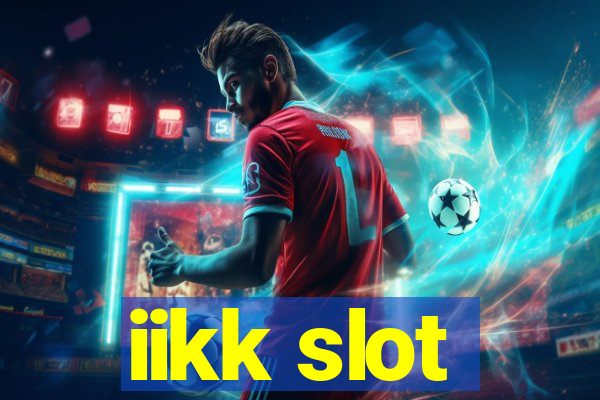 iikk slot