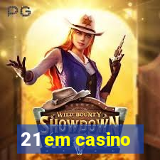 21 em casino