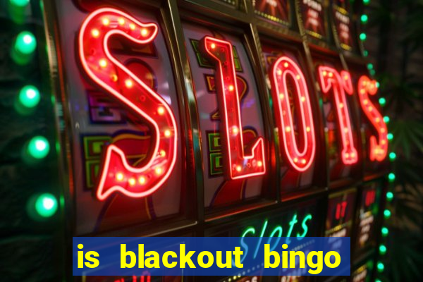 is blackout bingo a scam