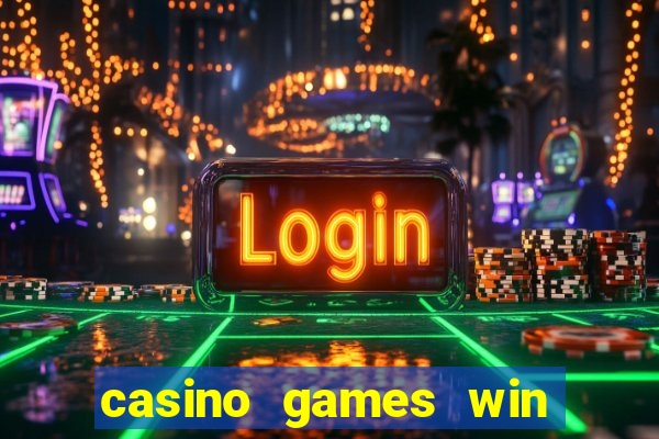 casino games win real money no deposit