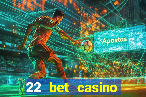 22 bet casino bonus codes