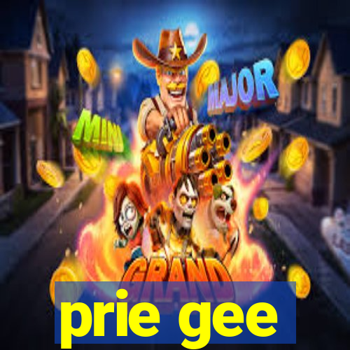 prie gee