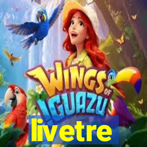 livetre