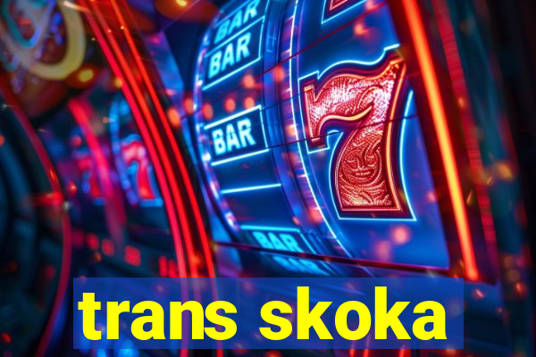 trans skoka