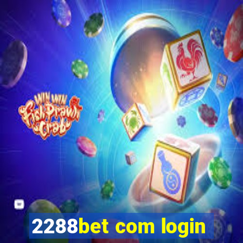 2288bet com login