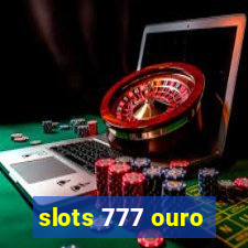 slots 777 ouro