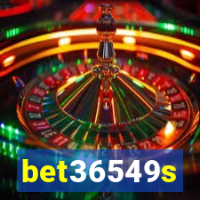 bet36549s