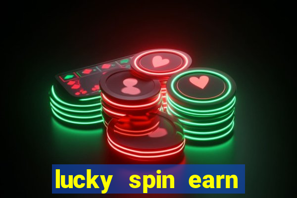 lucky spin earn real money gcash