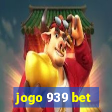 jogo 939 bet