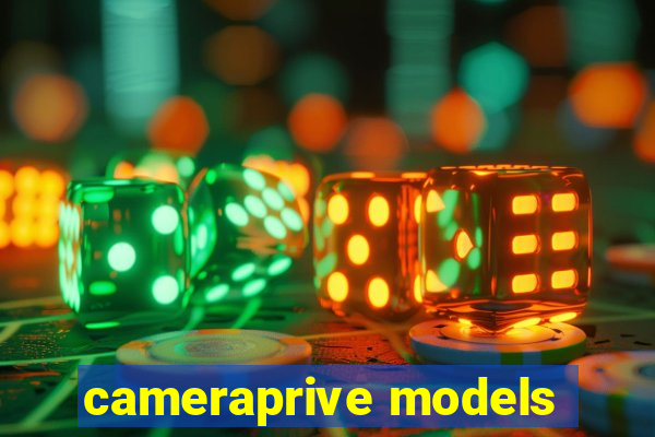 cameraprive models