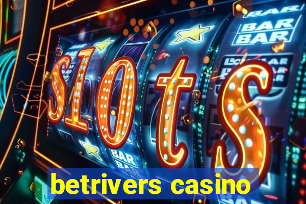 betrivers casino