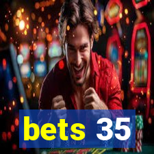 bets 35