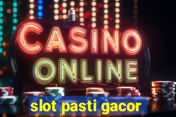 slot pasti gacor