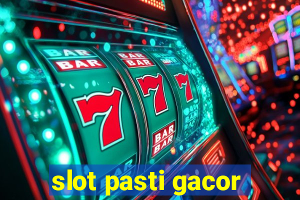 slot pasti gacor